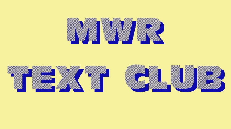 MWR Text Club MWR Text Club