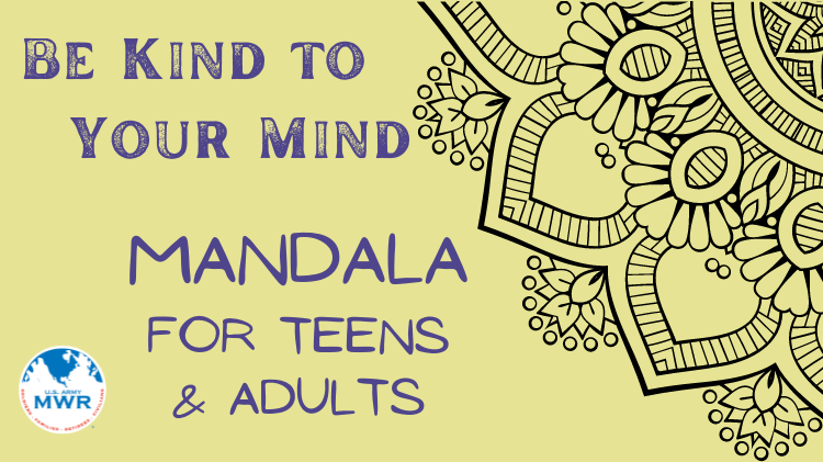 Accuracy Journey distortion View Event :: Be Kind to Your Mind: Mandala for Adults :: Ft. Campbell ::  US Army MWR