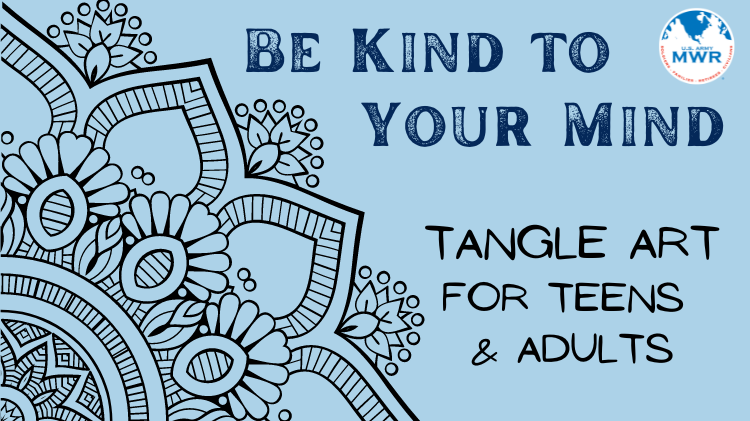 Calendar of :: Be Kind to Your Mind: Tangle Art for Adults :: Ft. Campbell  :: US Army MWR